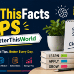 betterthisfacts tips from betterthisworld